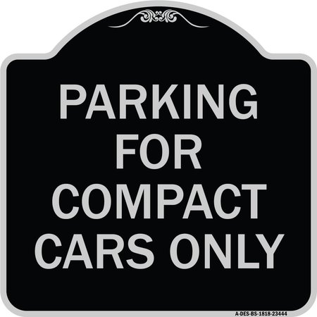 SIGNMISSION Parking for Compact Cars Only Heavy-Gauge Aluminum Architectural Sign, 18" x 18", BS-1818-23444 A-DES-BS-1818-23444